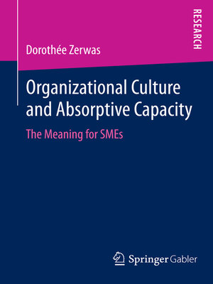 cover image of Organizational Culture and Absorptive Capacity